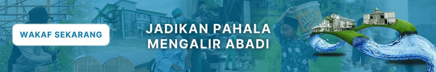 Tunaikan Wakaf Terbaikmu, Jadikan Pahala Mengalir Abadi